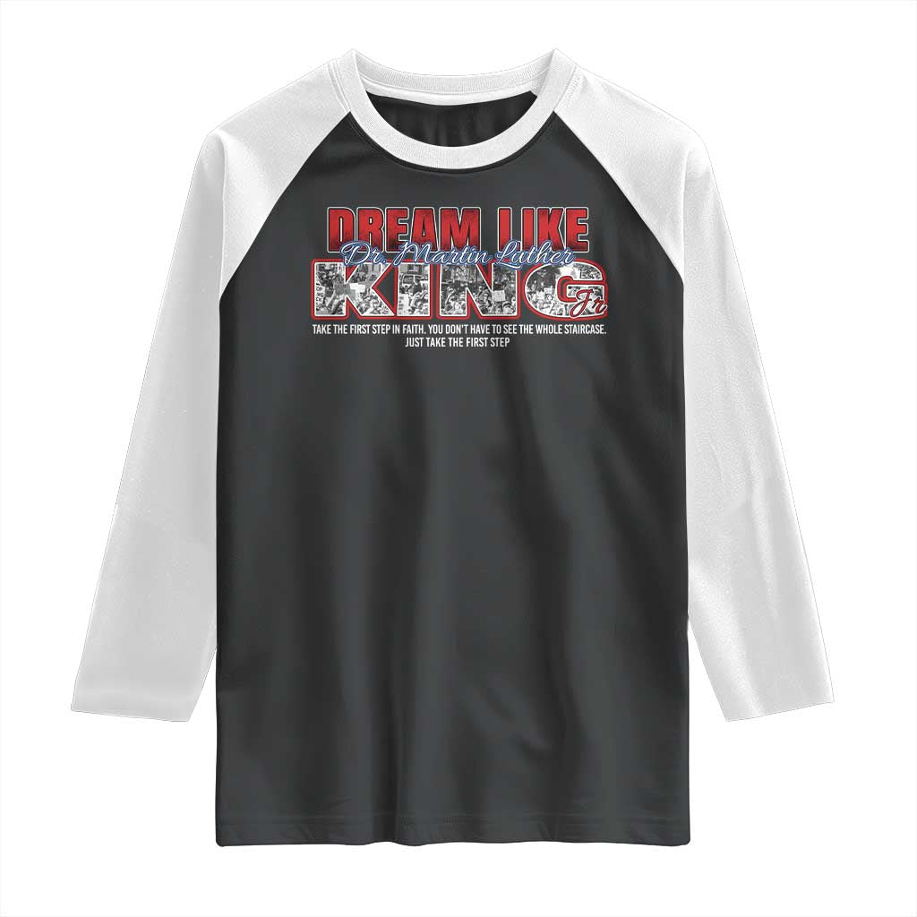 Martin Luther King Jr Raglan Shirt Just Take The First Step MLK Day TS09 Black White Print Your Wear
