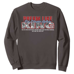 Martin Luther King Jr Sweatshirt Just Take The First Step MLK Day TS09 Dark Chocolate Print Your Wear