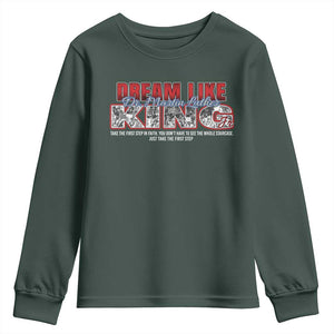 Martin Luther King Jr Youth Sweatshirt Just Take The First Step MLK Day TS09 Dark Forest Green Print Your Wear
