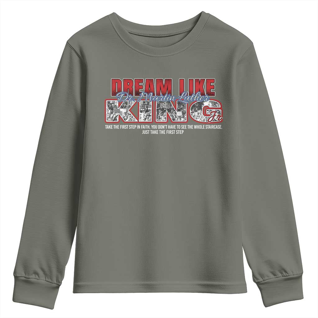 Martin Luther King Jr Youth Sweatshirt Just Take The First Step MLK Day TS09 Military Green Print Your Wear