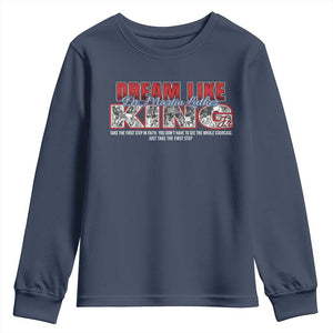 Martin Luther King Jr Youth Sweatshirt Just Take The First Step MLK Day TS09 Navy Print Your Wear