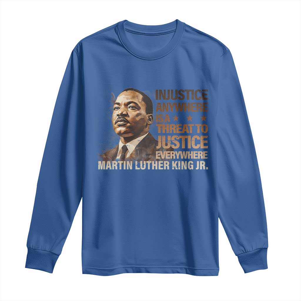 Martin Luther King Jr Long Sleeve Shirt Injustice Anywhere Is A Threat To Justice Everywhere TS09 Royal Blue Print Your Wear