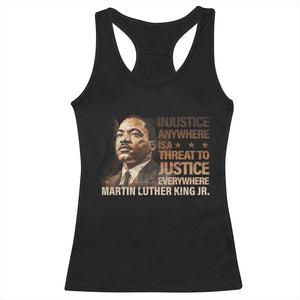 Martin Luther King Jr Racerback Tank Top Injustice Anywhere Is A Threat To Justice Everywhere TS09 Black Print Your Wear