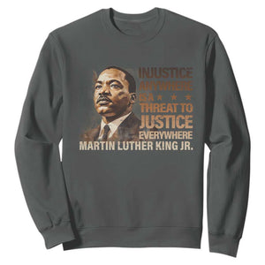 Martin Luther King Jr Sweatshirt Injustice Anywhere Is A Threat To Justice Everywhere TS09 Dark Heather Print Your Wear