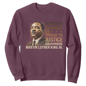 Martin Luther King Jr Sweatshirt Injustice Anywhere Is A Threat To Justice Everywhere TS09 Maroon Print Your Wear