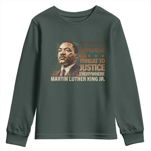 Martin Luther King Jr Youth Sweatshirt Injustice Anywhere Is A Threat To Justice Everywhere TS09 Dark Forest Green Print Your Wear