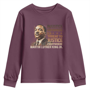 Martin Luther King Jr Youth Sweatshirt Injustice Anywhere Is A Threat To Justice Everywhere TS09 Maroon Print Your Wear