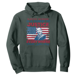 Martin Luther King Jr Day Hoodie Injustice Anywhere Is A Threat To Justice Everywhere TS09 Dark Forest Green Print Your Wear