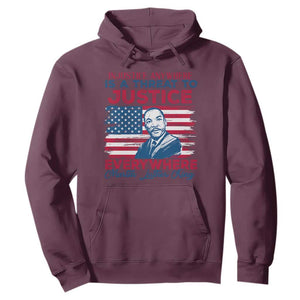 Martin Luther King Jr Day Hoodie Injustice Anywhere Is A Threat To Justice Everywhere TS09 Maroon Print Your Wear