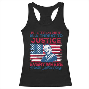 Martin Luther King Jr Day Racerback Tank Top Injustice Anywhere Is A Threat To Justice Everywhere TS09 Black Print Your Wear
