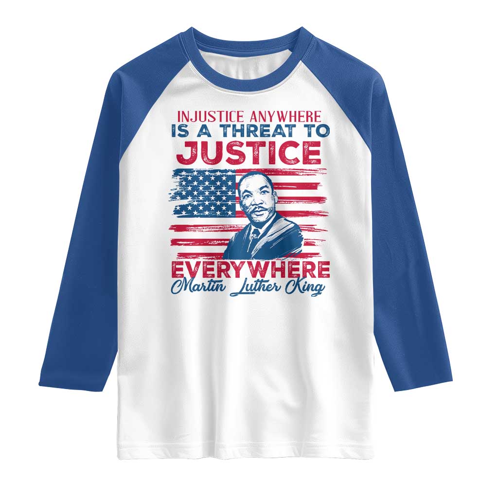 Martin Luther King Jr Day Raglan Shirt Injustice Anywhere Is A Threat To Justice Everywhere TS09 White Royal Print Your Wear
