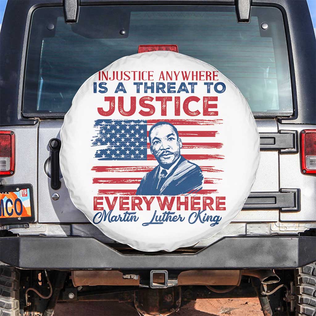 Martin Luther King Jr Day Spare Tire Cover Injustice Anywhere Is A Threat To Justice Everywhere TS09 No hole White Print Your Wear