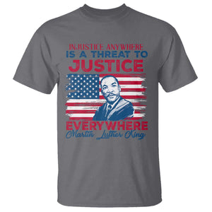 Martin Luther King Jr Day T Shirt Injustice Anywhere Is A Threat To Justice Everywhere TS09 Charcoal Print Your Wear