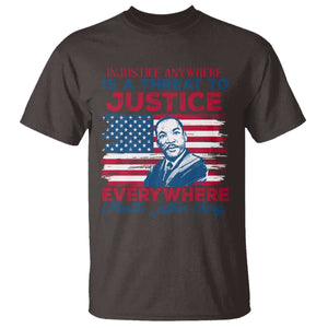 Martin Luther King Jr Day T Shirt Injustice Anywhere Is A Threat To Justice Everywhere TS09 Dark Chocolate Print Your Wear