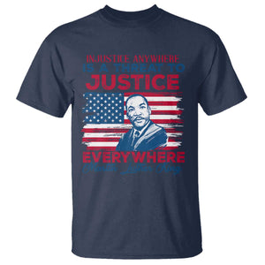 Martin Luther King Jr Day T Shirt Injustice Anywhere Is A Threat To Justice Everywhere TS09 Navy Print Your Wear