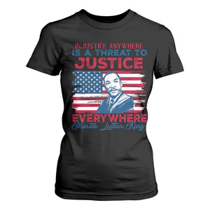 Martin Luther King Jr Day T Shirt For Women Injustice Anywhere Is A Threat To Justice Everywhere TS09 Black Print Your Wear
