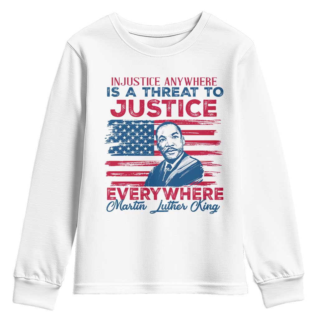 Martin Luther King Jr Day Youth Sweatshirt Injustice Anywhere Is A Threat To Justice Everywhere TS09 White Print Your Wear