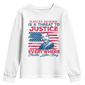 Martin Luther King Jr Day Youth Sweatshirt Injustice Anywhere Is A Threat To Justice Everywhere TS09 White Print Your Wear