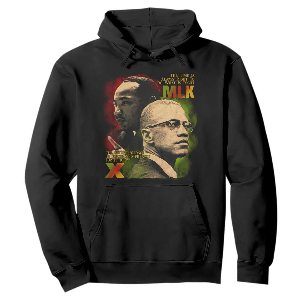 Martin Luther King Jr Malcolm X Hoodie The Time Is Always Right Prepare For Future Today TS09 Black Print Your Wear