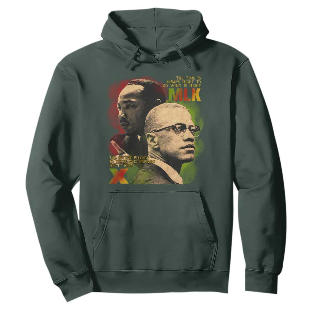 Martin Luther King Jr Malcolm X Hoodie The Time Is Always Right Prepare For Future Today TS09 Dark Forest Green Print Your Wear