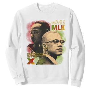 Martin Luther King Jr Malcolm X Sweatshirt The Time Is Always Right Prepare For Future Today TS09 White Print Your Wear