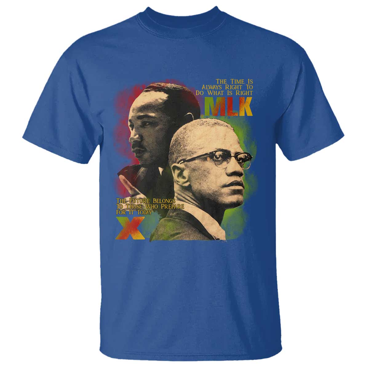 Martin Luther King Jr Malcolm X T Shirt The Time Is Always Right Prepare For Future Today TS09 Royal Blue Print Your Wear