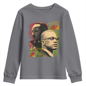 Martin Luther King Jr Malcolm X Youth Sweatshirt The Time Is Always Right Prepare For Future Today TS09 Charcoal Print Your Wear