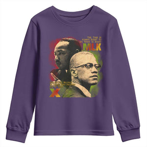 Martin Luther King Jr Malcolm X Youth Sweatshirt The Time Is Always Right Prepare For Future Today TS09 Purple Print Your Wear