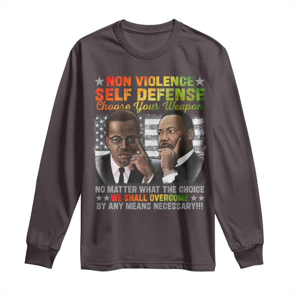 Martin Luther King Jr Malcolm X Long Sleeve Shirt Choose Your Weapon No Matter What The Choice TS09 Dark Chocolate Print Your Wear