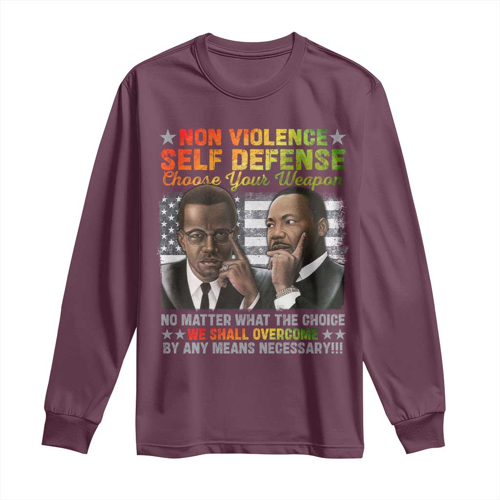 Martin Luther King Jr Malcolm X Long Sleeve Shirt Choose Your Weapon No Matter What The Choice TS09 Maroon Print Your Wear