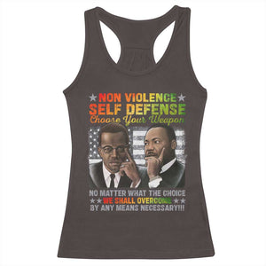 Martin Luther King Jr Malcolm X Racerback Tank Top Choose Your Weapon No Matter What The Choice TS09 Dark Chocolate Print Your Wear