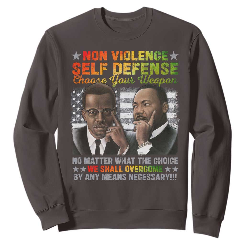 Martin Luther King Jr Malcolm X Sweatshirt Choose Your Weapon No Matter What The Choice TS09 Dark Chocolate Print Your Wear