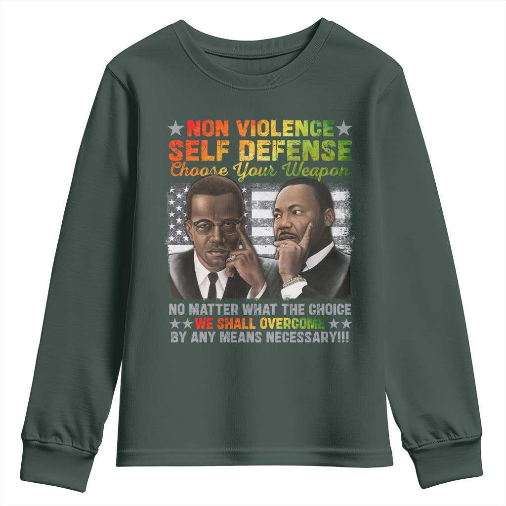 Martin Luther King Jr Malcolm X Youth Sweatshirt Choose Your Weapon No Matter What The Choice TS09 Dark Forest Green Print Your Wear