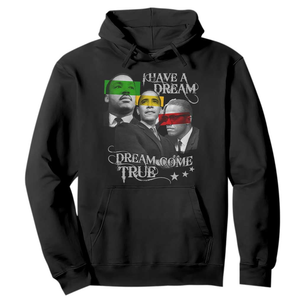 Obama MLK Malcolm X Hoodie Dreams Come True TS09 Black Print Your Wear