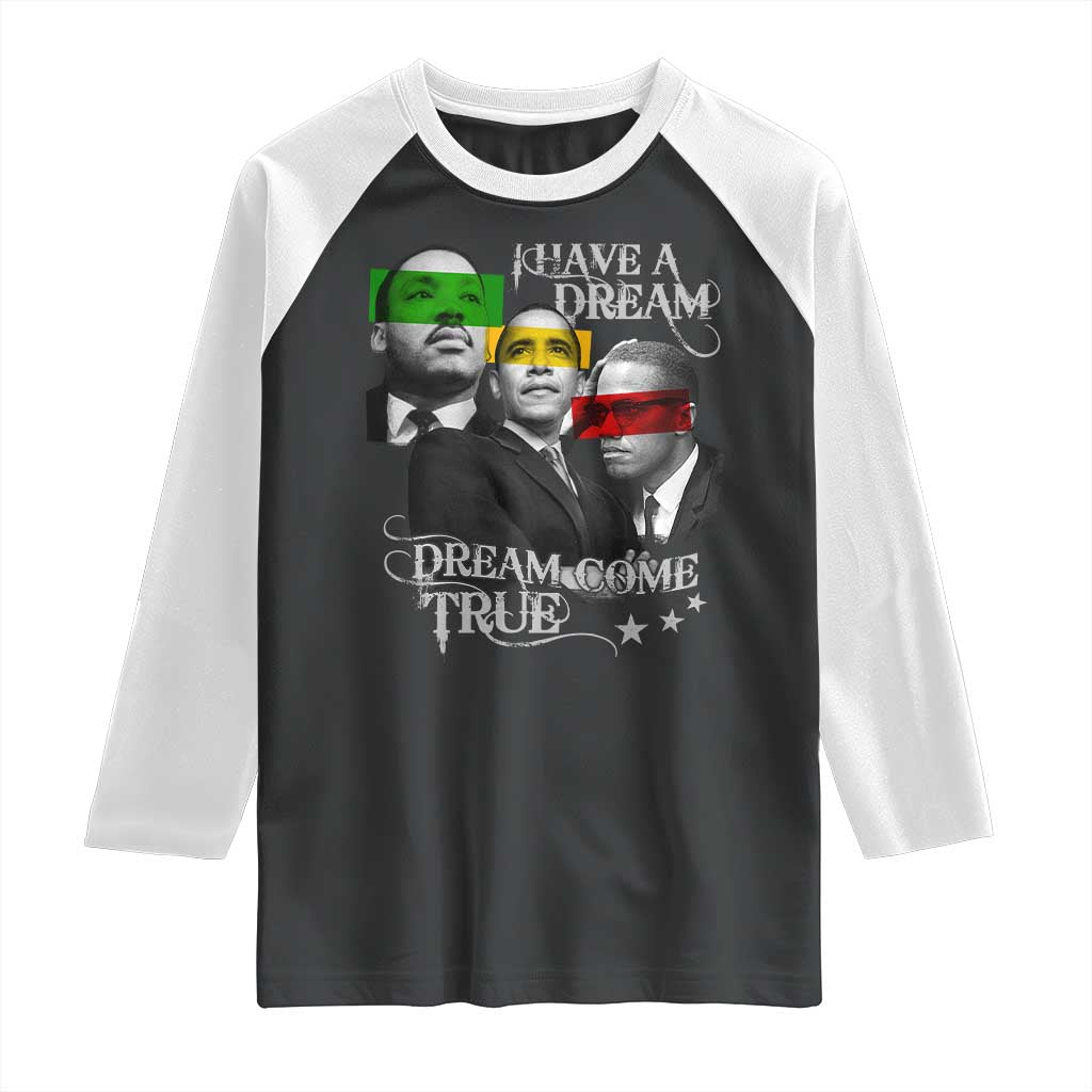 Obama MLK Malcolm X Raglan Shirt Dreams Come True TS09 Black White Print Your Wear