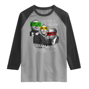 Obama MLK Malcolm X Raglan Shirt Dreams Come True TS09 Sport Gray Black Print Your Wear