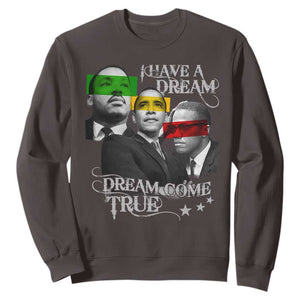 Obama MLK Malcolm X Sweatshirt Dreams Come True TS09 Dark Chocolate Print Your Wear
