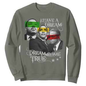 Obama MLK Malcolm X Sweatshirt Dreams Come True TS09 Military Green Print Your Wear