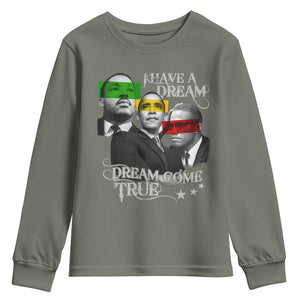 Obama MLK Malcolm X Youth Sweatshirt Dreams Come True TS09 Military Green Print Your Wear