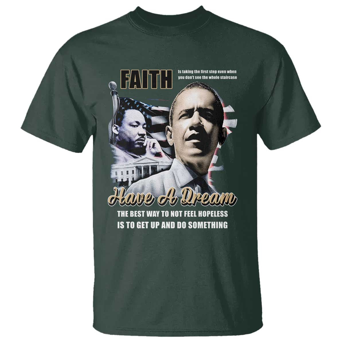 Obama MLK Martin Luther King Jr T Shirt TS09 Dark Forest Green Print Your Wear