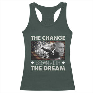 Obama MLK Racerback Tank Top The Change Began With The Dream TS09 Dark Forest Green Print Your Wear
