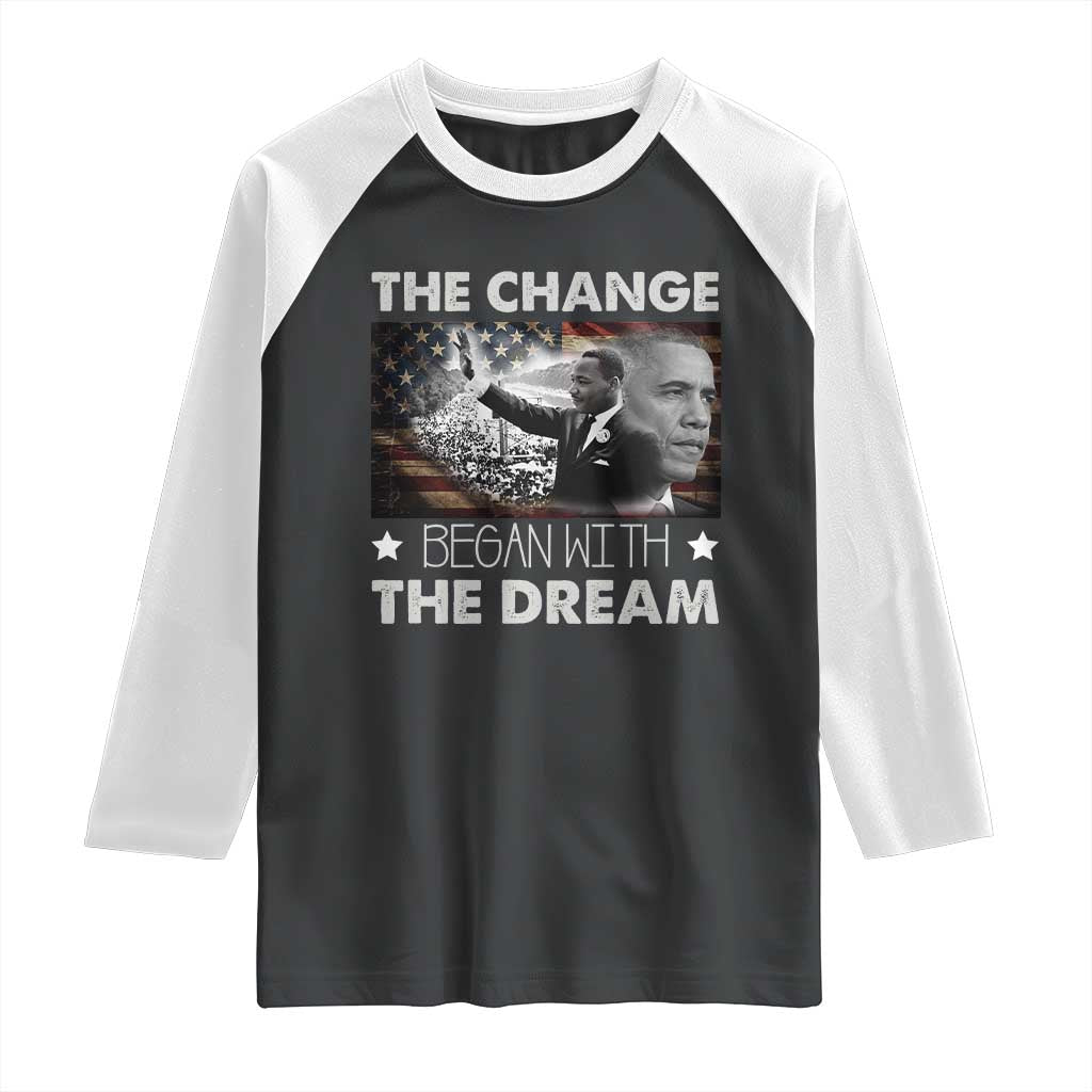 Obama MLK Raglan Shirt The Change Began With The Dream TS09 Black White Print Your Wear