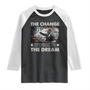 Obama MLK Raglan Shirt The Change Began With The Dream TS09 Black White Print Your Wear