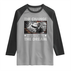 Obama MLK Raglan Shirt The Change Began With The Dream TS09 Sport Gray Black Print Your Wear