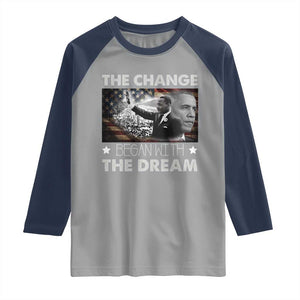 Obama MLK Raglan Shirt The Change Began With The Dream TS09 Sport Gray Navy Print Your Wear