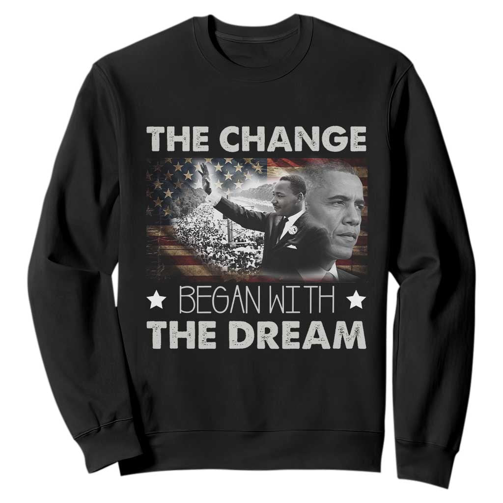 Obama MLK Sweatshirt The Change Began With The Dream TS09 Black Print Your Wear