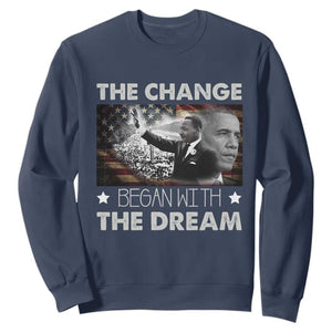 Obama MLK Sweatshirt The Change Began With The Dream TS09 Navy Print Your Wear