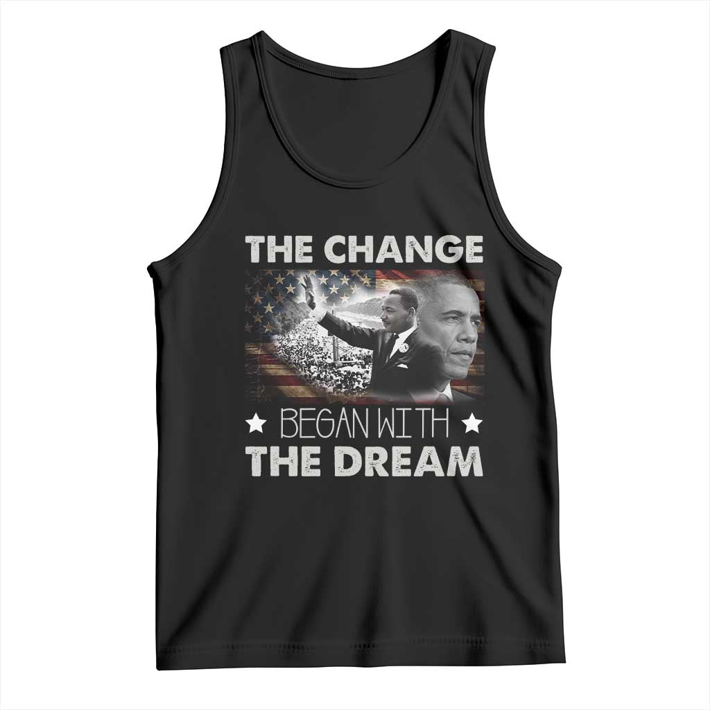 Obama MLK Tank Top The Change Began With The Dream TS09 Black Print Your Wear