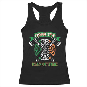 Irish Firefighter Racerback Tank Top Fir Na Tine Man Of Fire TS09 Black Print Your Wear