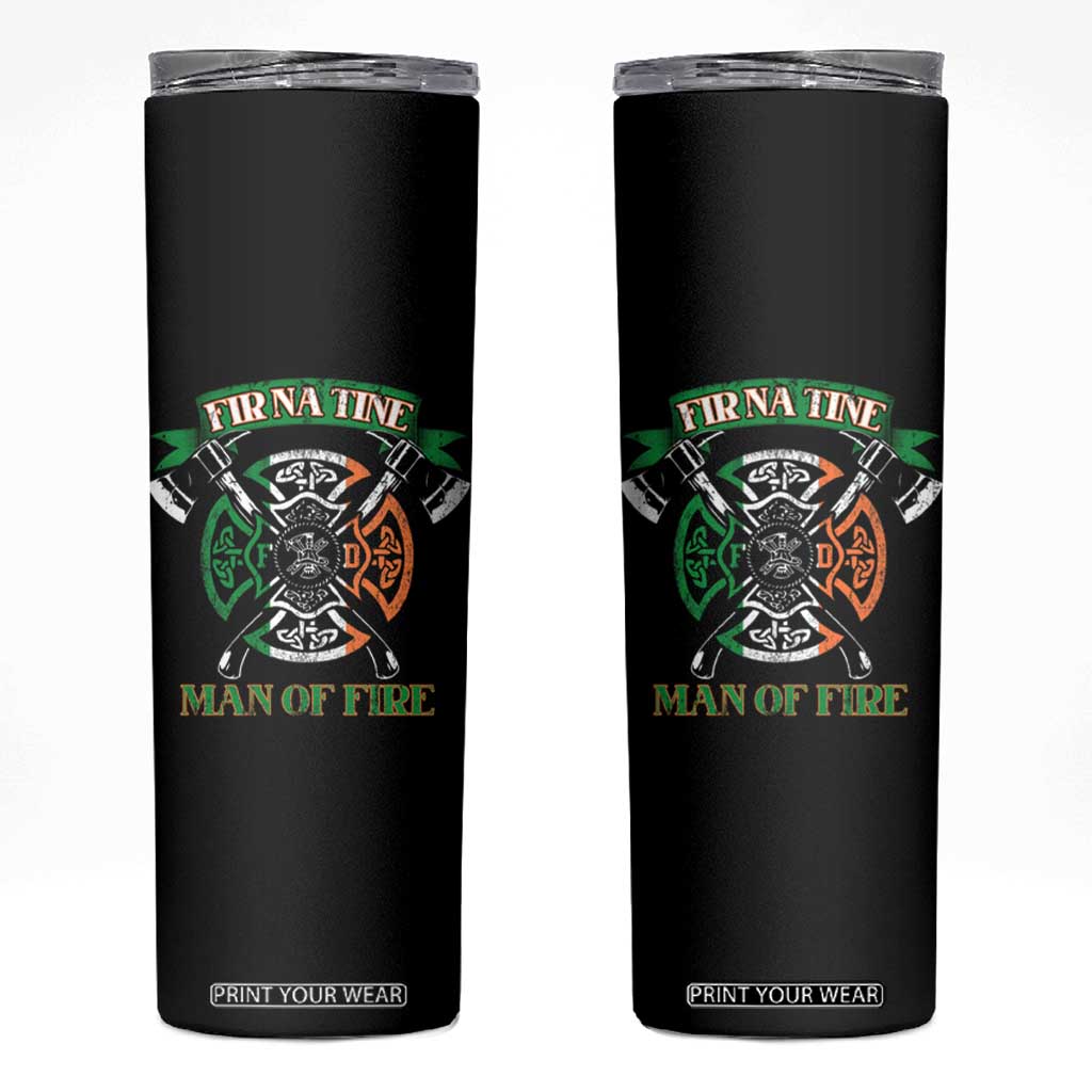 Irish Firefighter Skinny Tumbler Fir Na Tine Man Of Fire TS09 Black Print Your Wear